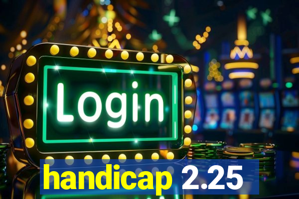 handicap 2.25